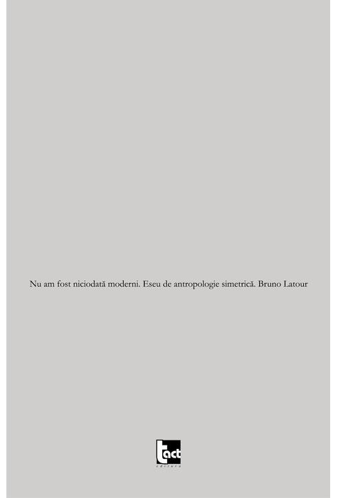 Copertă produs Nu am fost niciodată moderni. Eseu de antropologie simetrică