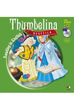 Copertă produs Reading in English. Thumbelina / Degeţica (Carte + CD)
