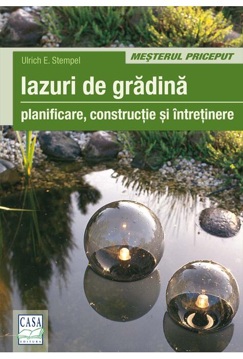 Copertă produs Iazuri de grădină. Planificare, construcţie, &icirc;ntreţienere