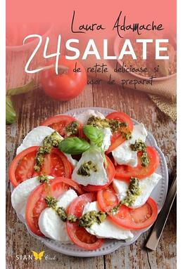 Copertă produs Salate. 24 de reţete delicioase şi uşor de preparat