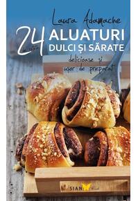 Copertă produs Aluaturi dulci şi sărate. 24 de reţete delicioase şi uşor de preparat