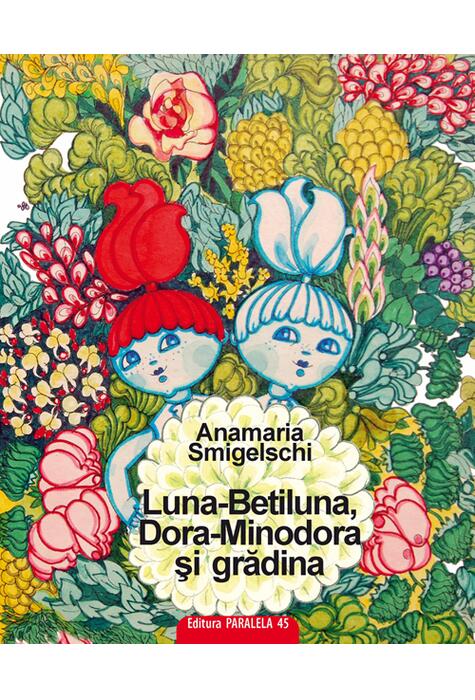 Copertă produs Luna-Betiluna, Dora-Minodora şi grădina