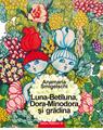 Copertă produs Luna-Betiluna, Dora-Minodora şi grădina - thumb 1