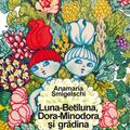 Copertă produs Luna-Betiluna, Dora-Minodora şi grădina - gallery small 