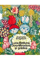 Luna-Betiluna, Dora-Minodora şi grădina