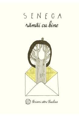 Copertă produs Răm&acirc;i cu bine. Scrisori către Lucilius