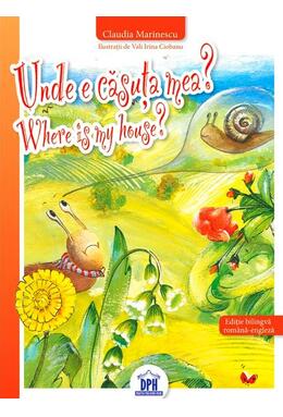 Copertă produs Unde e căsuța mea? / Where is my house? (ediție bilingvă)