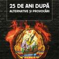 Copertă produs 25 de ani după. Alternative și provocări - gallery small 