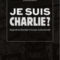 Copertă produs Je suis Charlie? Reg&acirc;ndirea libertăţii &icirc;n Europa multiculturală - gallery small 