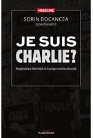 Imagine produs Je suis Charlie? Reg&acirc;ndirea libertăţii &icirc;n Europa multiculturală