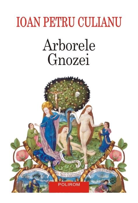 Copertă produs Arborele Gnozei. Mitologia gnostică de la creștinismul timpuriu la nihilismul modern