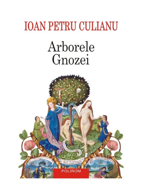 Copertă produs Arborele Gnozei. Mitologia gnostică de la creștinismul timpuriu la nihilismul modern - gallery big 1