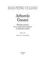 Copertă produs Arborele Gnozei. Mitologia gnostică de la creștinismul timpuriu la nihilismul modern - thumb 5