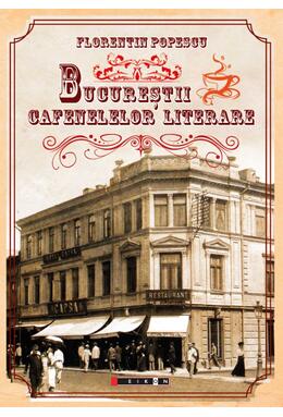 Copertă produs Bucureștii cafenelelor literare
