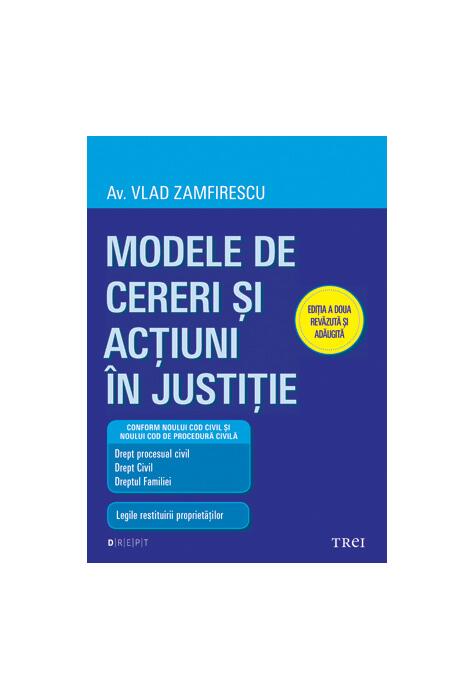 Copertă produs Modele de cereri şi acţiuni &icirc;n justiţie (Ediţia a doua revăzută şi adăugită)