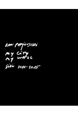 Copertă produs My City, My Wall. Sibiu 2010-2015