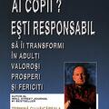 Copertă produs Ai copii? Esti responsabil să &icirc;i transformi &icirc;n adulți valoroși, prosperi și fericiți - gallery small 