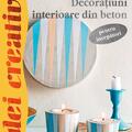 Copertă produs Decoraţiuni interioare din beton pentru &icirc;ncepători. Idei creative 112 - gallery small 