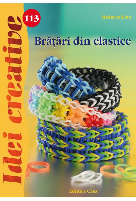 Copertă produs Brăţări din elastice. Idei creative 113