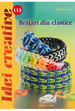 Copertă produs Brăţări din elastice. Idei creative 113
