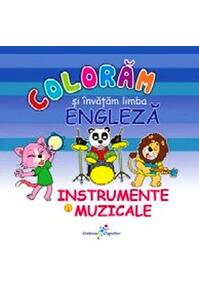 Copertă produs Colorăm şi &icirc;nvăţăm limba engleză. Nr.6. Instrumente muzicale