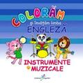 Copertă produs Colorăm şi &icirc;nvăţăm limba engleză. Nr.6. Instrumente muzicale - gallery small 