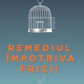 Copertă produs Remediul &icirc;mpotriva fricii. Cultivarea curajului ca remediu pentru corp, minte şi suflet - gallery small 