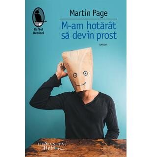 M-am hotăr&acirc;t să devin prost