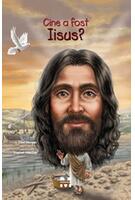 Cine a fost Iisus?