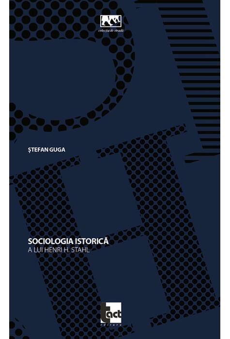 Copertă produs Sociologia istorică a lui Henri H. Stahl