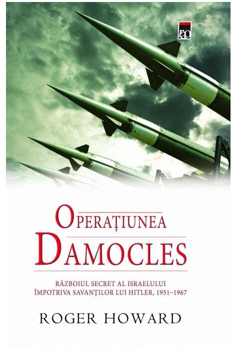 Copertă produs Operațiunea Damocles. Războiul secret al Israelului &icirc;mpotriva savanților lui Hitler, 1951-1967