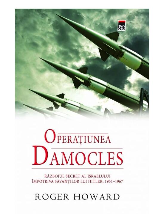 Copertă produs Operațiunea Damocles. Războiul secret al Israelului &icirc;mpotriva savanților lui Hitler, 1951-1967 - gallery big 1