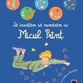 Copertă produs Să &icirc;nvățăm să numărăm cu Micul Prinț - gallery small 