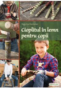 Copertă produs Cioplitul &icirc;n lemn pentru copii