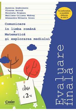 Copertă produs Evaluare finală Clasa a II-a. Comunicare &icirc;n limba rom&acirc;nă și Matematică și explorarea mediului (Arghirescu)
