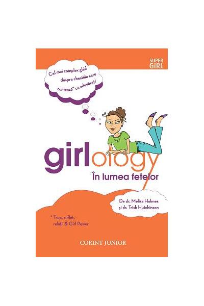 Girlology. &Icirc;n lumea fetelor