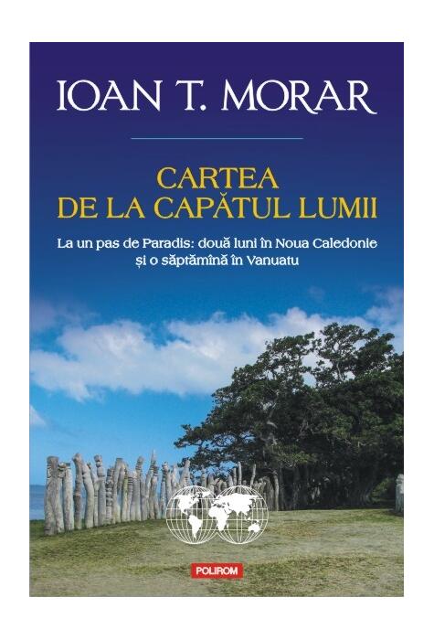 Copertă produs Cartea de la capătul lumii. La un pas de Paradis: două luni &icirc;n Noua Caledonie și o săptăm&icirc;na &icirc;n Vanuatu