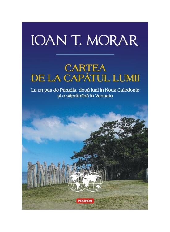 Copertă produs Cartea de la capătul lumii. La un pas de Paradis: două luni &icirc;n Noua Caledonie și o săptăm&icirc;na &icirc;n Vanuatu - gallery big 1