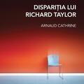 Copertă produs Dispariţia lui Richard Taylor - gallery small 