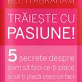 Copertă produs Trăiește cu pasiune! 5 secrete despre cum să faci ce-ți place și să-ți placă ceea ce faci - gallery small 