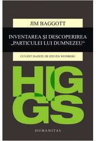 Copertă produs Higgs. Inventarea și descoperirea &bdquo;Particulei lui Dumnezeu&rdquo;
