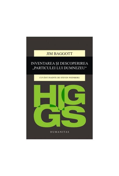 Copertă produs Higgs. Inventarea și descoperirea &bdquo;Particulei lui Dumnezeu&rdquo;