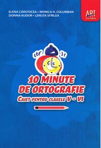 Copertă produs 10 minute de ortografie. Caiet pentru clasele V - VI