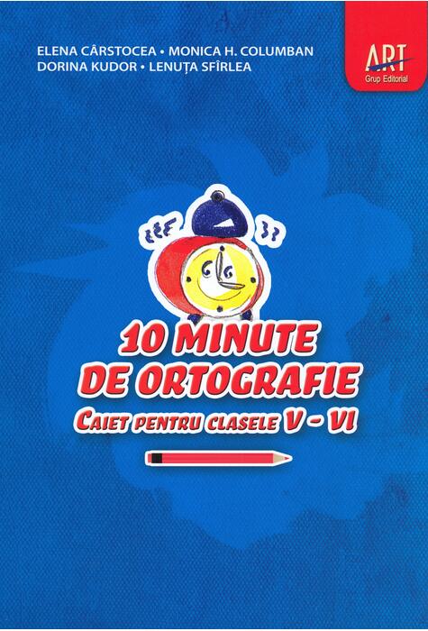 Copertă produs 10 minute de ortografie. Caiet pentru clasele V - VI