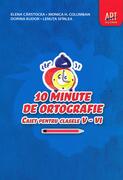 10 minute de ortografie. Caiet pentru clasele V - VI