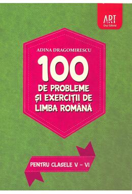 Copertă produs 100 de probleme și exerciții de limba rom&acirc;nă pentru clasele V - VI