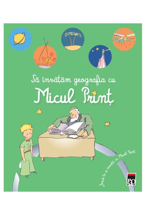 Copertă produs Să &icirc;nvățăm geografia cu Micul Prinț