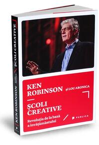 Copertă produs Școli creative. Revoluţia de la bază a învăţământului