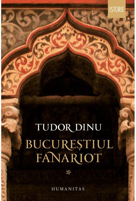 Copertă produs Bucureștiul fanariot (Vol. 1)