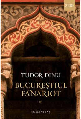 Copertă produs Bucureștiul fanariot (Vol. 1)
